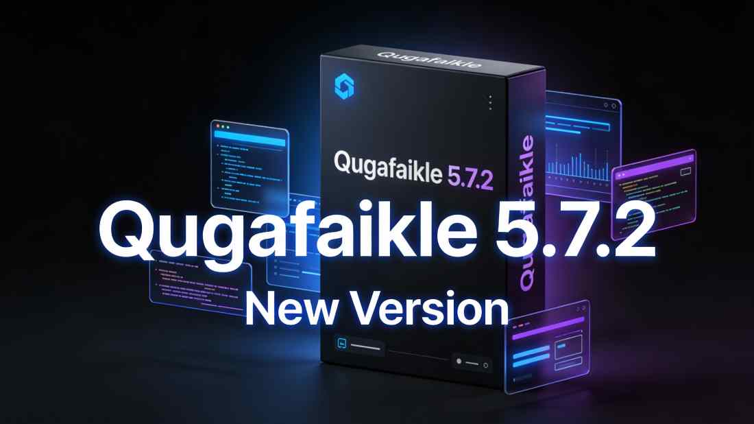 qugafaikle5 7 2 new version qugafaikle5 7 2 new version